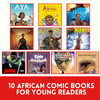 10 African Comics for Children to Discover