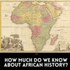 Is African History A Mystery?