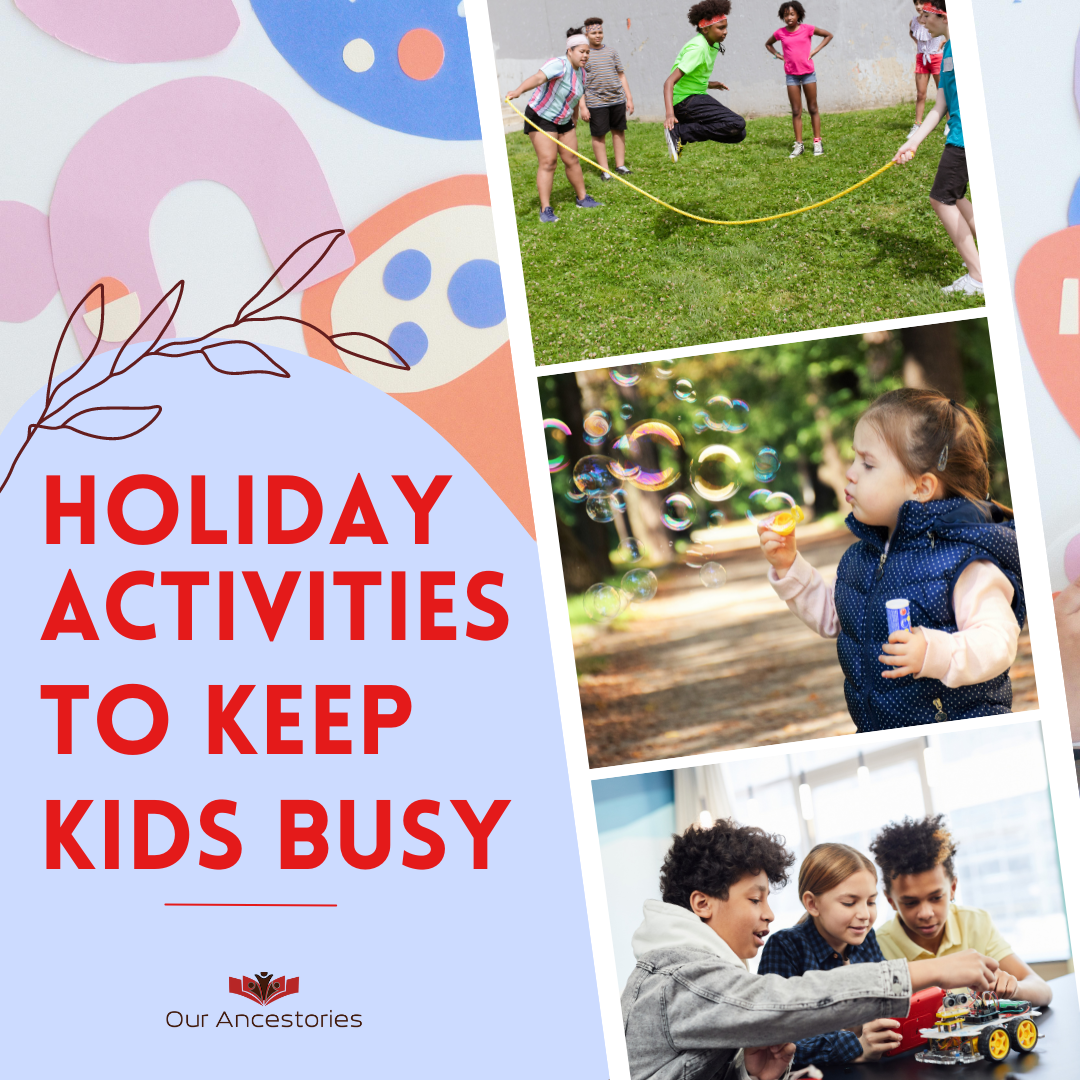 Holiday Activities to Keep Kids Busy – Our Ancestories